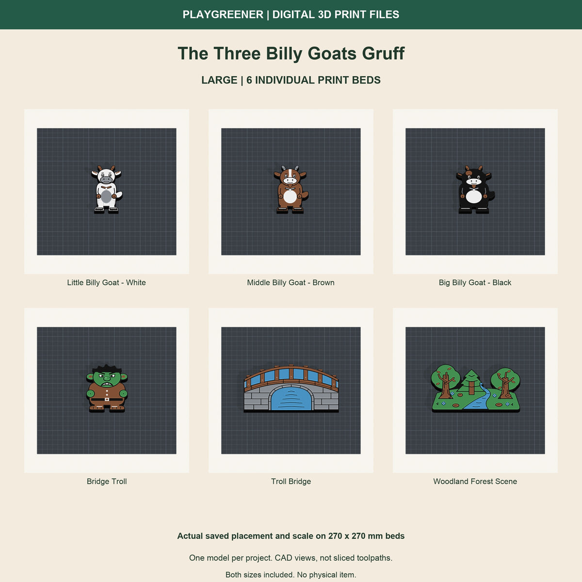 All six Large Billy Goats Gruff models shown on their individually saved270x270mm print beds at actual scale and placement. Includes arched bridge. CAD views, not sliced toolpaths.