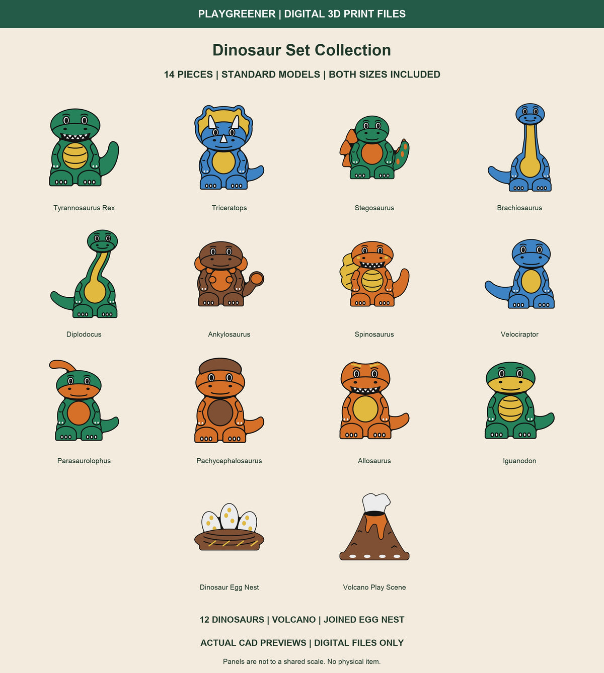 Dinosaur Set Collection: all 14 Standard actual CAD models, twelve dinosaurs including T rex, Triceratops, Stegosaurus and Diplodocus, one volcano and one joined egg nest. Saved shorter-tail version. Both sizes included. Digital 3MF files only.