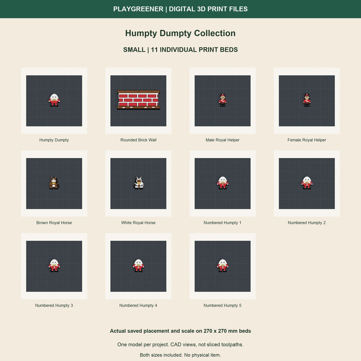 All11 Small Humpty Dumpty Collection designs on separate270x270mm print beds at actual saved scale and placement. Character counters65mm; brick wall97.5mm. CAD views, not sliced toolpaths. Both sizes included.